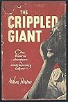 The crippled giant; by Milton Hindus