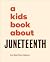 A Kids Book About Juneteenth