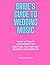 Bride's Guide to Wedding Mu...