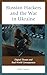 Russian Hackers and the War in Ukraine: Digital Threats and Real-World Consequences