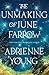 The Unmaking of June Farrow by Adrienne Young The Unmaking of June Farrow by Adrienne Young