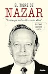 El tigre de Nazar: "Había que ser fanático como ellos" (Spanish Edition) El tigre de Nazar: "Había que ser fanático como ellos" (Spanish Edition)