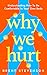 Why We Hurt: Understanding How To Be Comfortable In Your Own Body