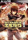 My Name Is Zero Vol.1 by Hana Shinohara