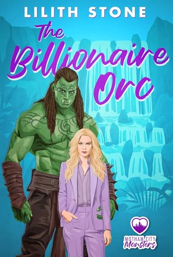 The Billionaire Orc (Motham City Monsters #3)
