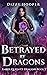 Betrayed by Dragons (Ember:...