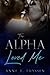 The Alpha Loved Me (Book 6 of Claimed by Alphas)