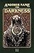 Another Name for Darkness by Sam Agar