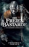 Die Freien Bastarde (Die Geteilten Lande #3) Die Freien Bastarde (Die Geteilten Lande #3)