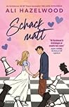 Schackmatt by Ali Hazelwood Schackmatt by Ali Hazelwood