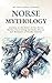Norse Mythology: Journey to the heart of the Norse Myths, discovering the Gods, Heroes and Monsters of Nordic Culture