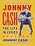 Johnny Cash: The Life in Ly...