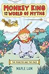 Monkey King and the World of Myths: The Monster and the Maze (Monkey King and the World of Myths, #1)