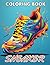Sneaker Coloring Book: 100+...