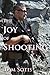 The Joy of Shooting (The Mo...