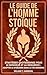 Le Guide de l'Homme Stoïque...