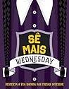 Sê Mais Wednesday