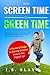From Screen Time to Green Time by I.S. Slay