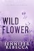 Wild Flower by Jennifer Rebecca