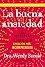 La buena ansiedad: Cómo aprovechar el poder de la emoción más incomprendida (Divulgación) (Spanish Edition)