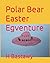 Polar Bear Easter Egventure