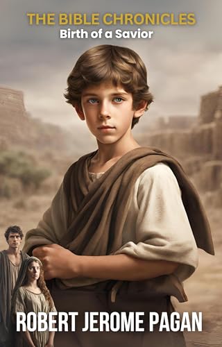 The Bible Chronicles: Birth of a Savior (Kindle Edition)