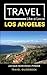 Travel Like a Local Los Ang...