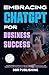 Embracing ChatGPT for Busin...