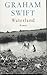 Waterland by Swift Graham