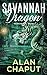 Savannah Dragon by Alan Chaput Savannah Dragon by Alan Chaput
