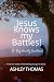 Jesus Knows My Battles: 31-...
