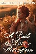 A Path to Love's Redemption: A Historical Western Romance Novel