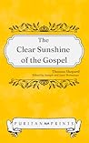 The Clear Sunshine of the Gospel: Breaking Forth Upon the Indians in New England The Clear Sunshine of the Gospel: Breaking Forth Upon the Indians in New England