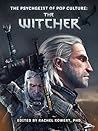 The Psychgiest of Pop Culture: The Witcher The Psychgiest of Pop Culture: The Witcher