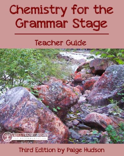 Chemistry for the Grammar Stage Teacher Guide: Third Edition by Paige Hudson (Paperback)