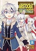 Chronicles of an Aristocrat Reborn in Another World (Manga) Vol. 8