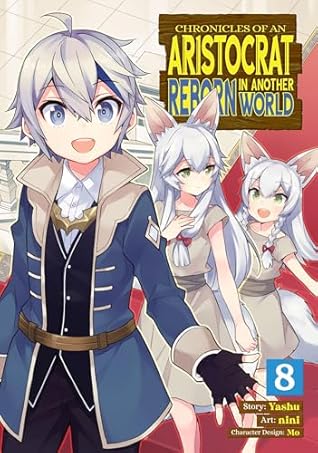 Chronicles of an Aristocrat Reborn in Another World (Manga) Vol. 8