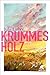 Krummes Holz: Roman (German Edition)