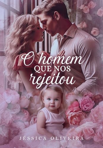O HOMEM QUE NOS REJEITOU (Portuguese Edition)