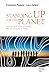Standing Up for the Planet: 45 Stories of Extraordinary Women Who Are Changing the World