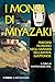 I mondi di Miyazaki: Percorsi filosofici negli universi dell’artista giapponese