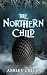 The Northern Child: The Sta...