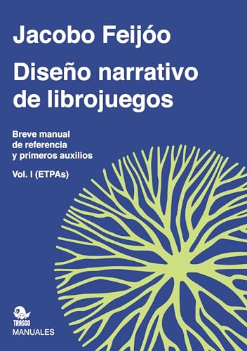 Diseño Narrativo de librojuegos: Breve manual de referencia y primeros auxilios (ETPA) (Manuales) (Spanish Edition)