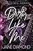 Dirty Like Me (Dirty, #1)