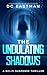 The Undulating Shadows: A Mystery Suspense Thriller