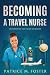 Becoming a Travel Nurse: Ev...