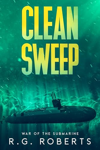 Clean Sweep: War of the Submarine: Book 3.5 (Kindle Edition)