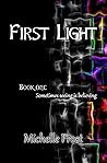 First Light, Vol. 1 First Light, Vol. 1