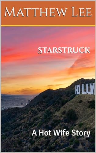 Starstruck: A Hot Wife Story (First Time Hotwife Stories)