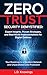 ZERO TRUST SECURITY DEMYSTIFIED: Expert Insights, Proven Strategies, and Real World Implementations for Digital Defense: Your Roadmap to a Resilient Network and Unparalleled Data Protection